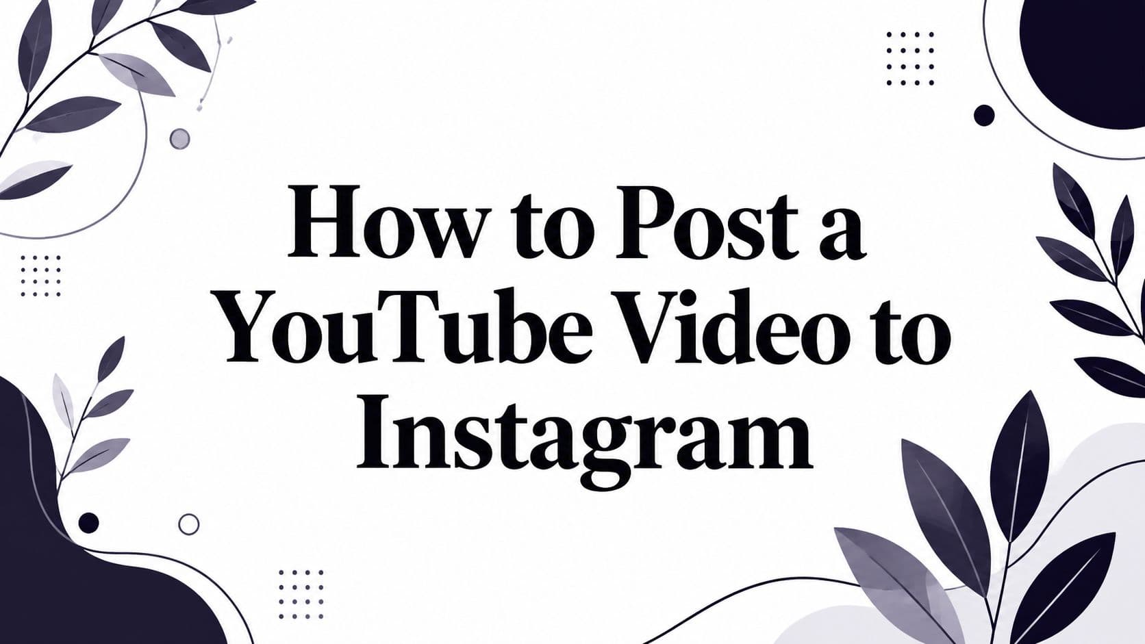 How to Post a YouTube Video to Instagram