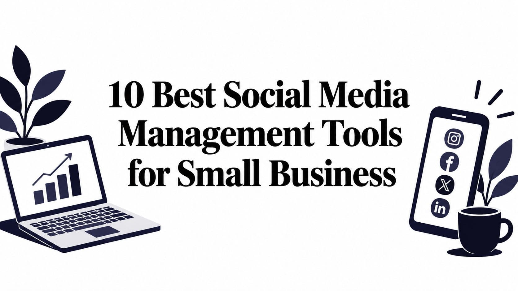 10 Best Social Media Management Tools for Small Business