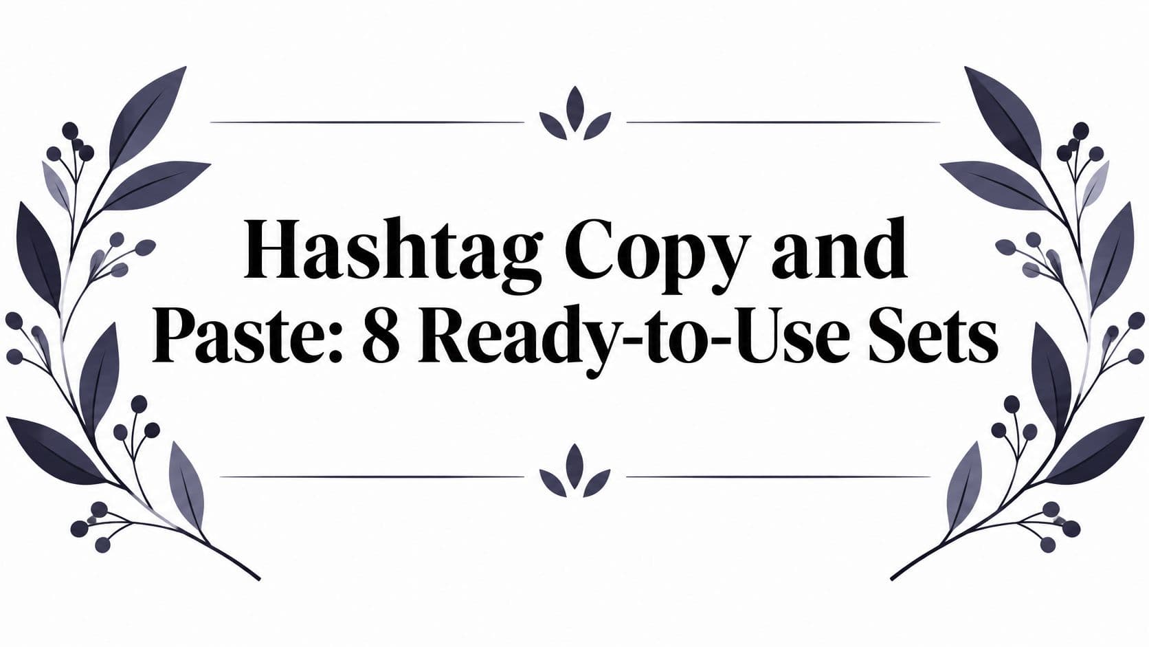 Hashtag Copy and Paste: 8 Ready-to-Use Sets