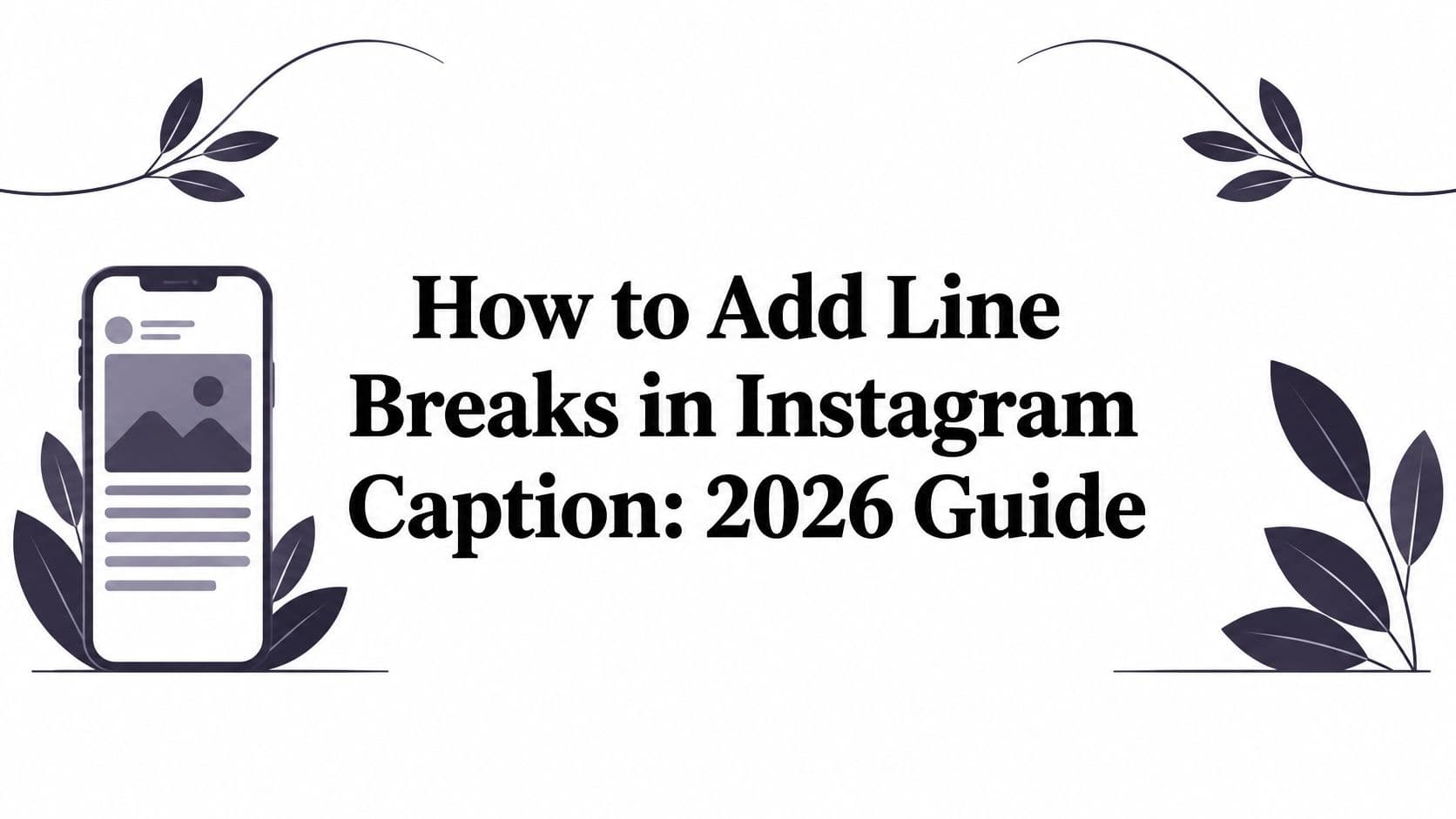 How to Add Line Breaks in Instagram Caption: 2026 Guide