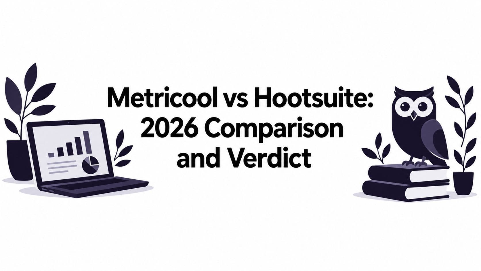 Metricool vs Hootsuite: 2026 Comparison and Verdict