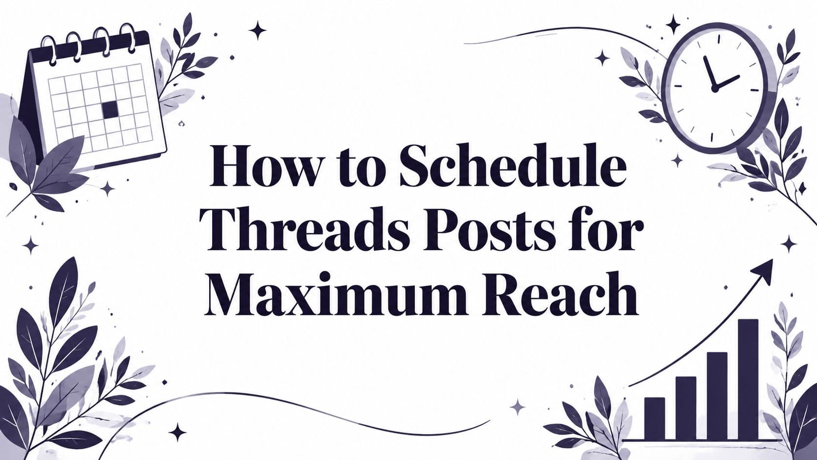 How to Schedule Threads Posts for Maximum Reach